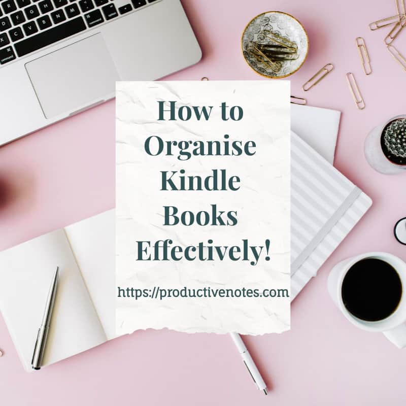 How to Organise Kindle Books Effectively!